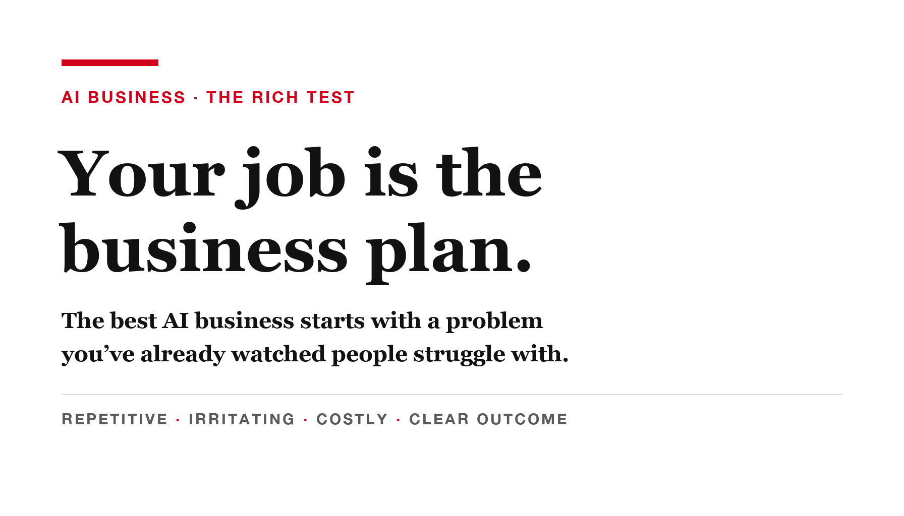 Editorial graphic reading: Your job is the business plan. Repetitive, Irritating, Costly, Clear outcome.